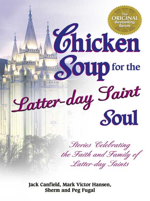 Title details for Chicken Soup for the Latter-day Saint Soul by Jack Canfield - Available